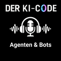 18 - Blick 1: Agenten und Bots - das neue Supertool (Der KI-Code)