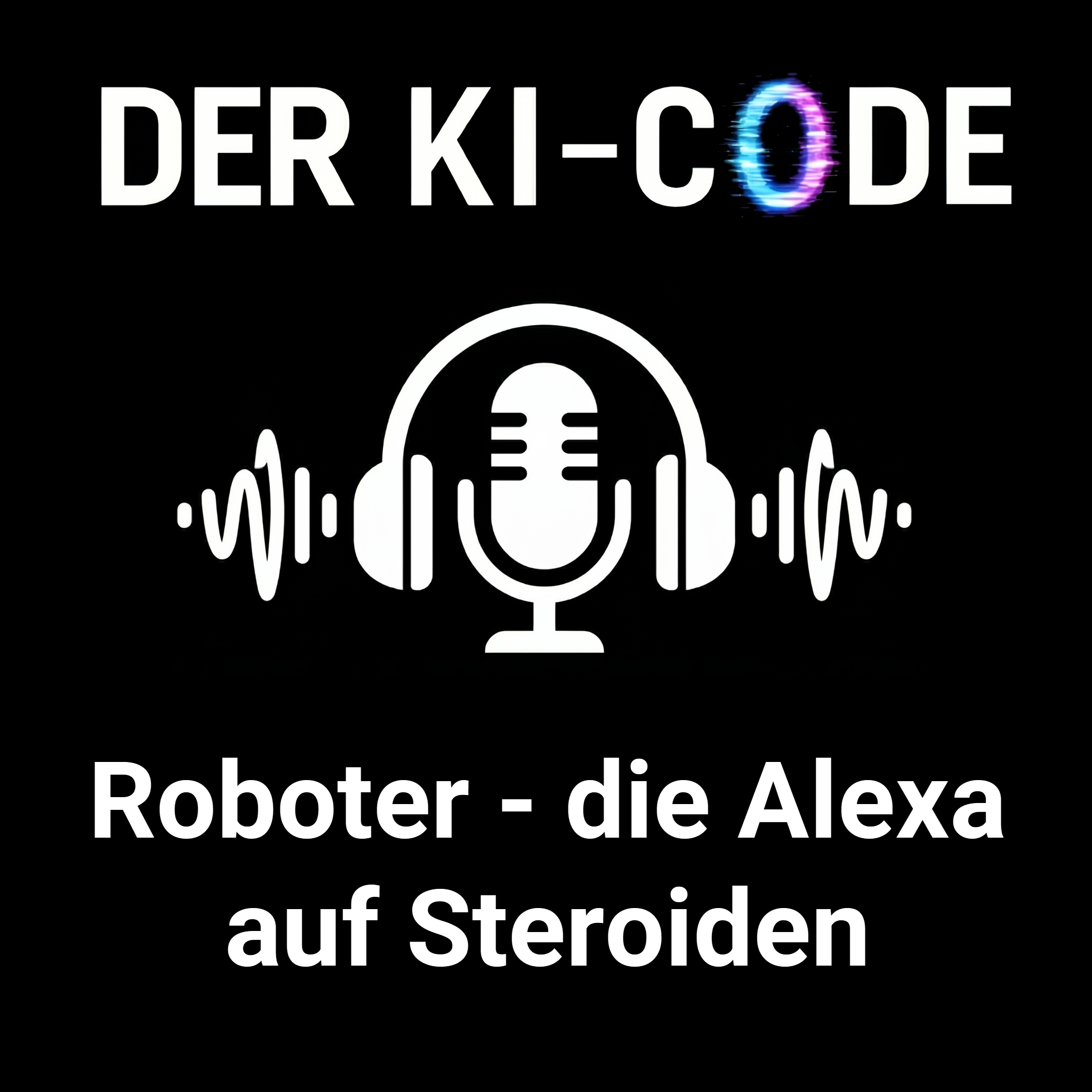21 - Blick 4: Der Roboter – die Alexa auf Steroiden (Der KI-Code)
