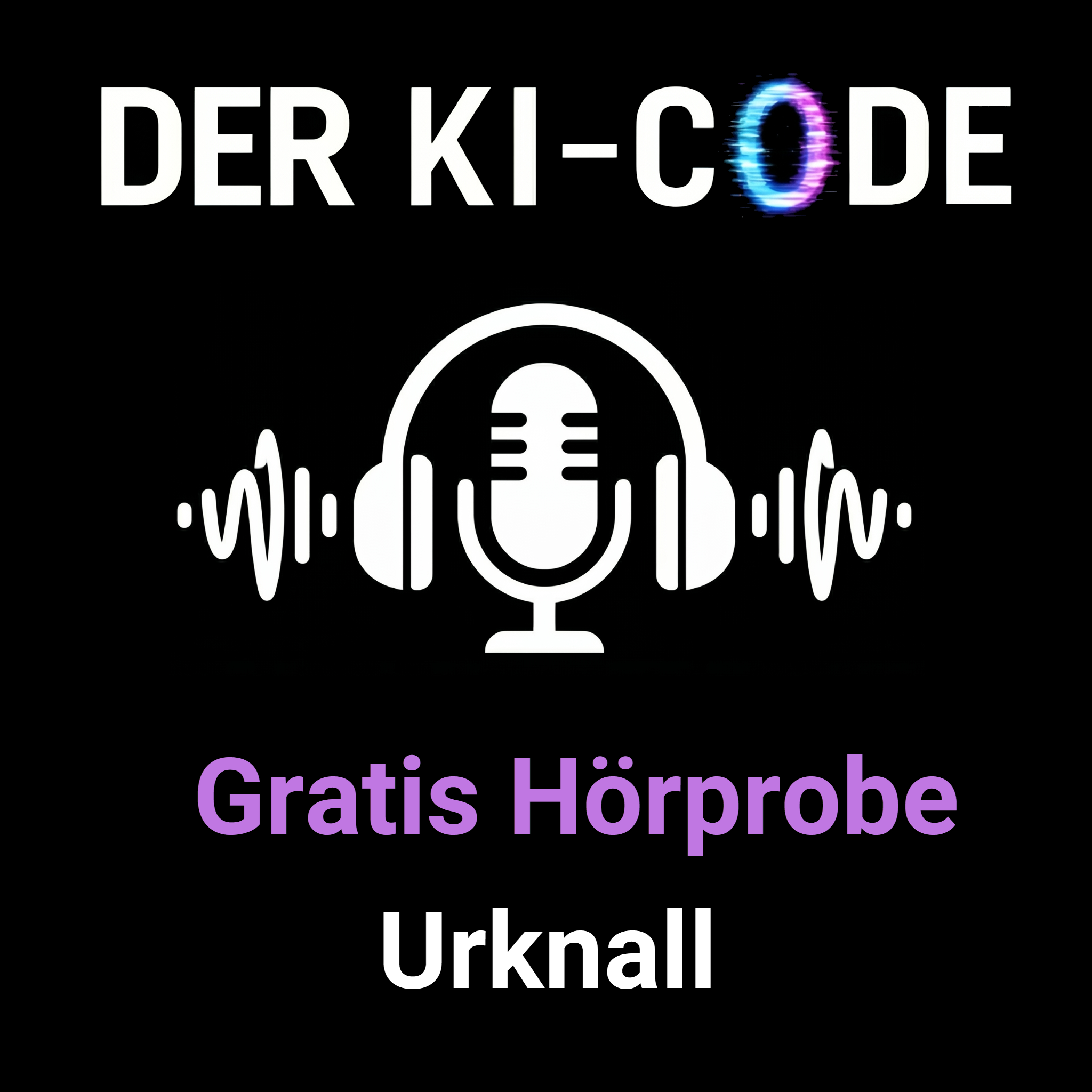 03 - Gratis Hörprobe > Fakt 1: Der KI-Urknall fand statt (Der KI-Code)