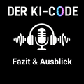 25 - Fazit: Setze dich mit KI aktiv auseinander – Jetzt! (Der KI-Code)