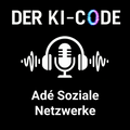 10 - These 2: Adé soziale Netzwerke (Der KI-Code)