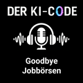 12 - These 4: Goodbye Jobbörsen (Der KI-Code)