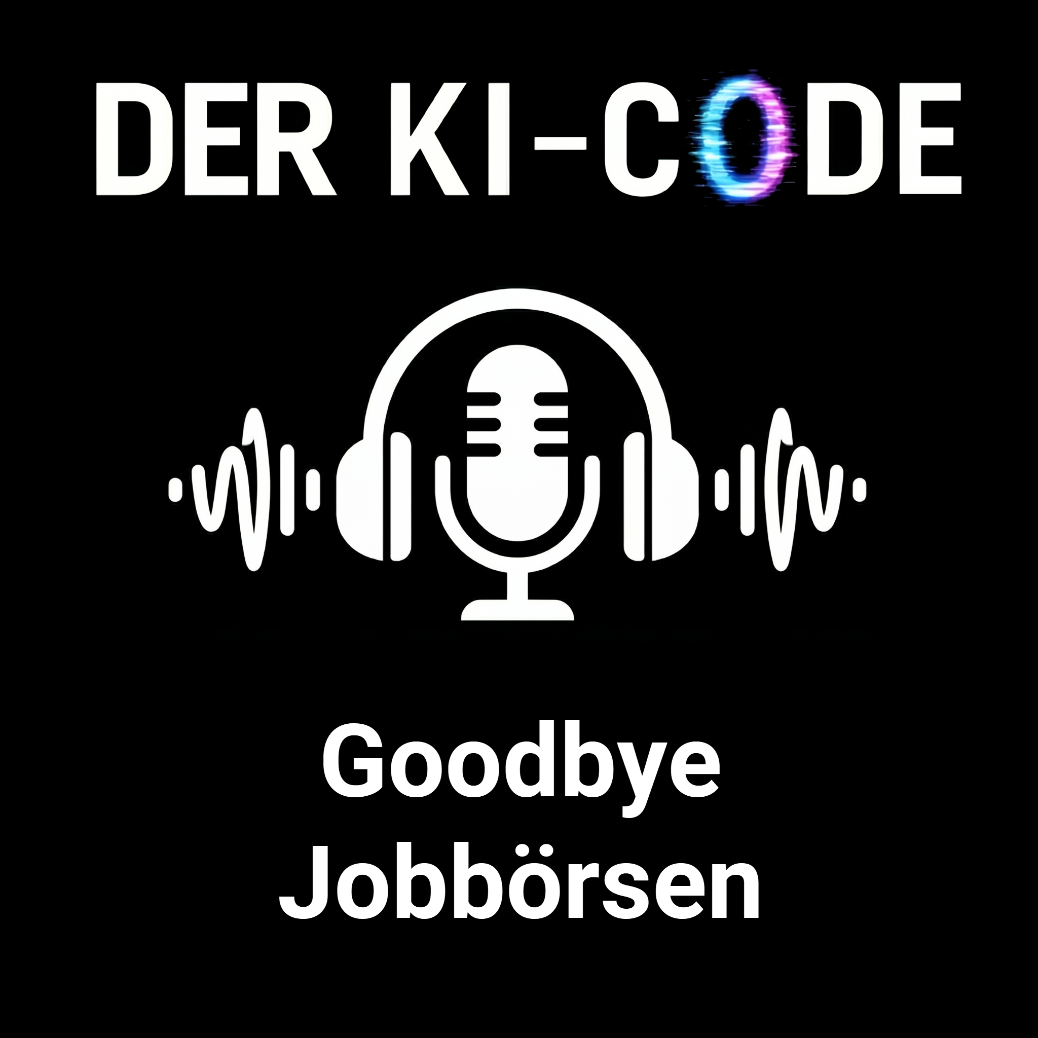 12 - These 4: Goodbye Jobbörsen (Der KI-Code)