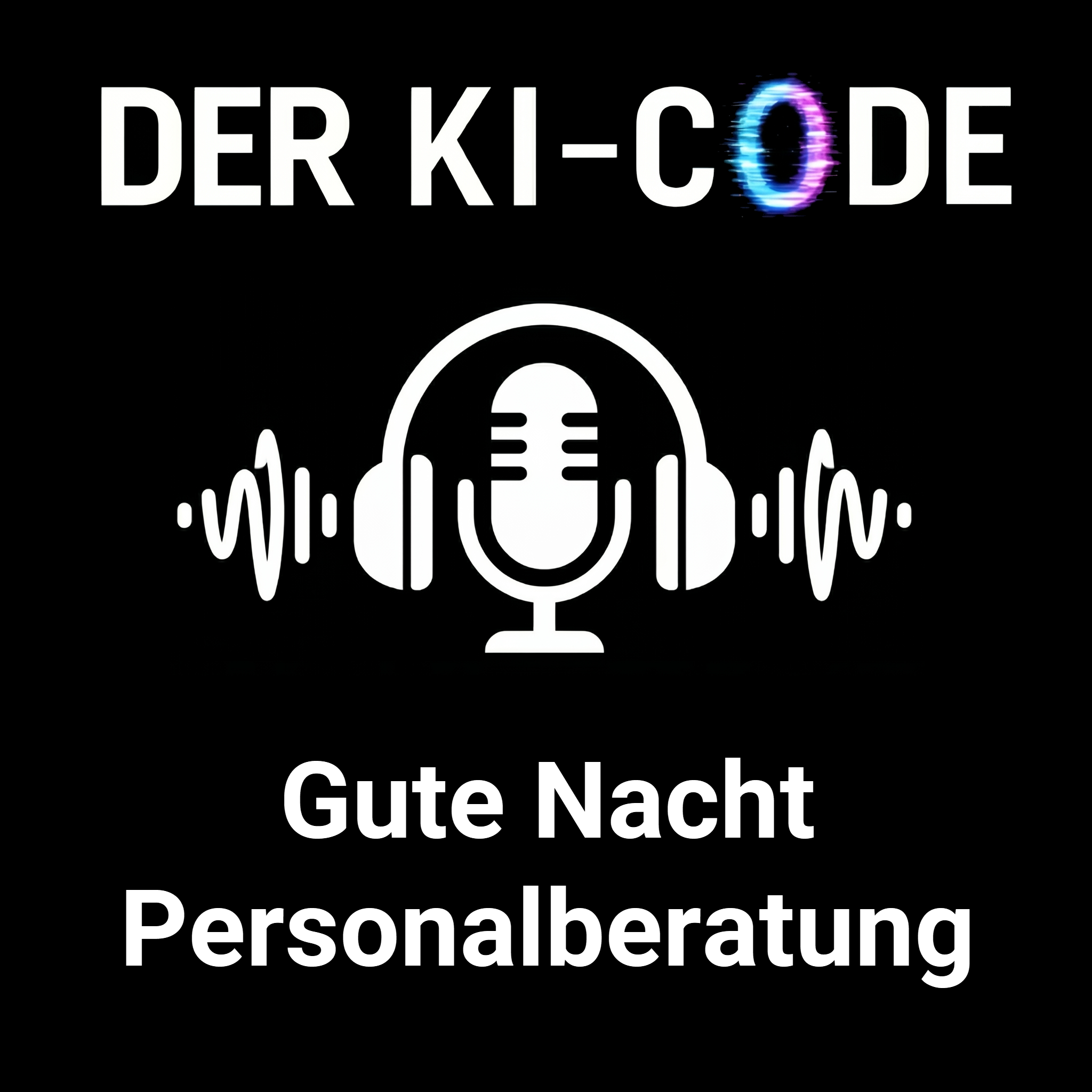 13 - These 5: Gute Nacht Personalberatungen und Headhunter (Der KI-Code)