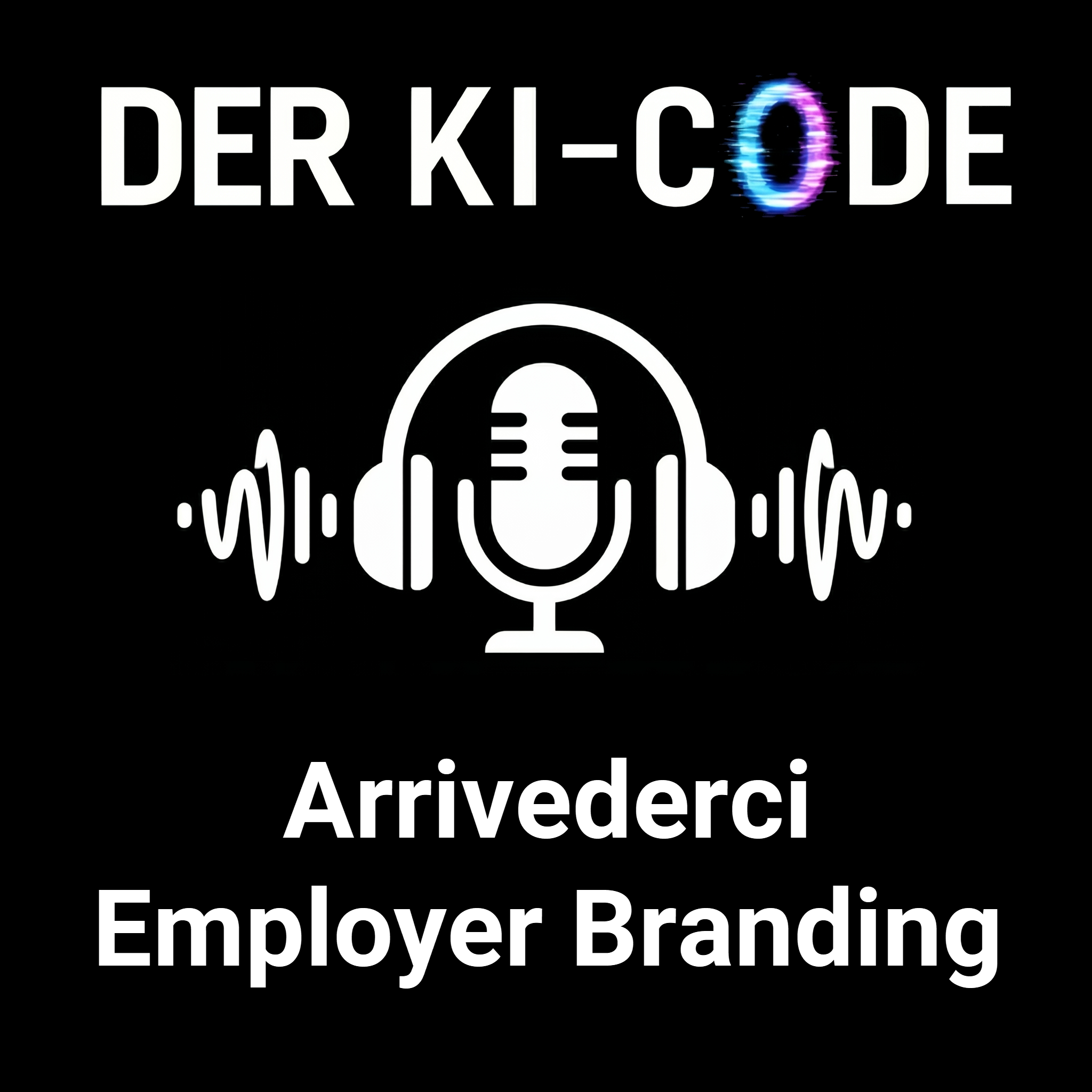 14 - These 6: Arrivederci Employer Branding (Der KI-Code)